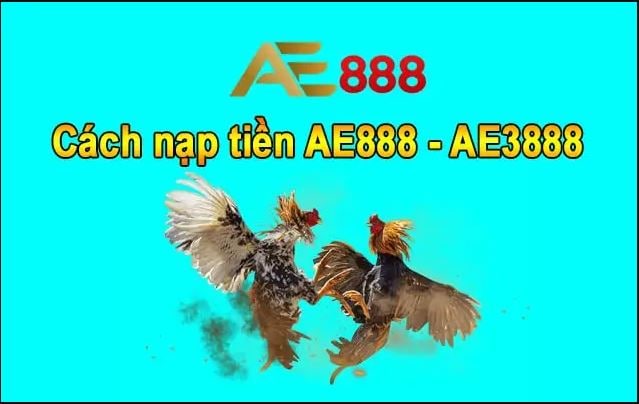 Cách nạp tiền vào AE888 cực kì đơn giản - Ảnh 3