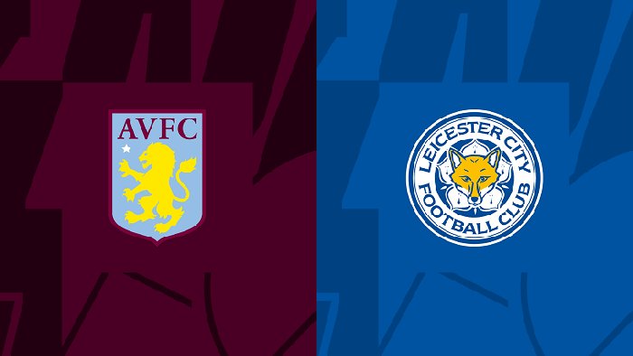 Nhận định Aston Villa vs Leicester City, 22h00 ngày 04/02: Làm thịt bầy cáo