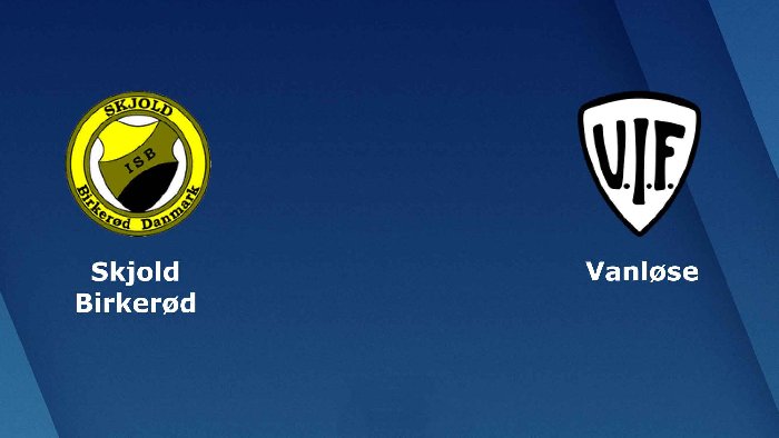 Nhận định Skjold Birkerod vs Vanlose, 22h00 ngày 5/9: Cửa dưới lép vế 