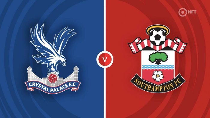 Nhận định Crystal Palace vs Southampton, 19h30 ngày 7/1: Dìm kẻ yếu 