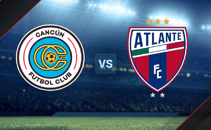 Nhận định Cancun vs Atlante, 08h05 ngày 8/2: Cú hích trở lại