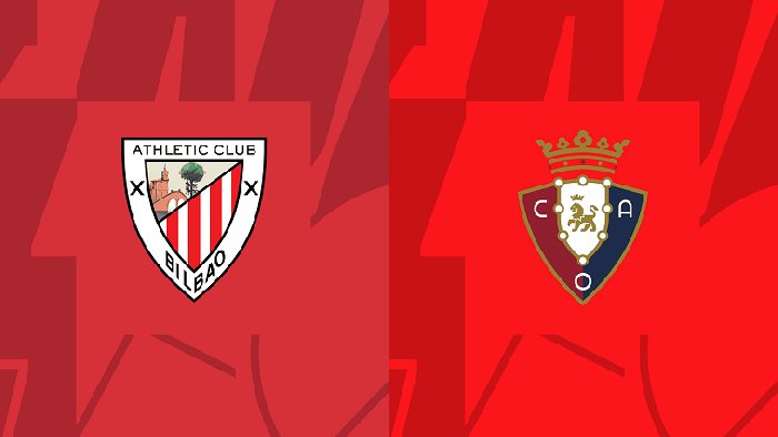 Nhận định Athletic Bilbao vs Osasuna, 03h00 ngày 10/01: Trên đà hưng phấn