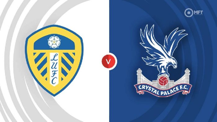 Link trực tiếp Leeds vs Crystal Palace, 20h00 ngày 9/4, Ngoại hạng Anh
