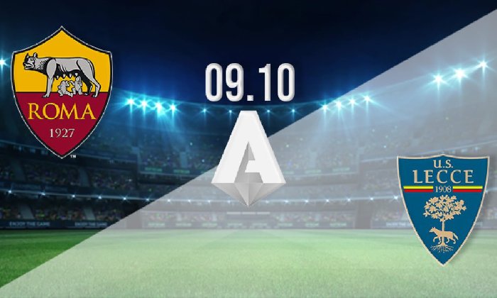 Nhận định AS Roma vs Lecce, 1h45 ngày 10/10: Bầy sói trút giận