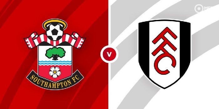 Nhận định Southampton vs Fulham, 21h00 ngày 13/5: Rơi xuống hạng