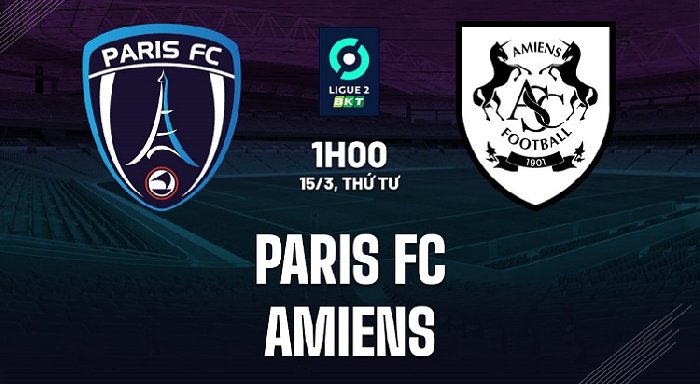 Nhận định Paris FC vs Amiens, 01h00 ngày 15/03: Niềm tin cửa dưới