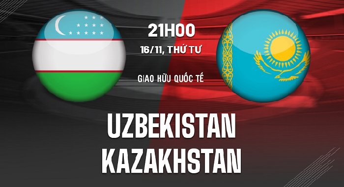Nhận định Uzbekistan vs Kazakhstan, 20h00 ngày 16/11: Điểm tựa sân nhà