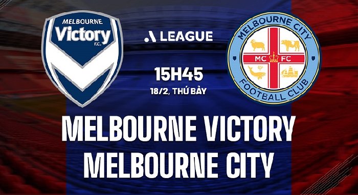Nhận định Melbourne Victory vs Melbourne City, 15h45 ngày 18/02: Không tin cửa trên