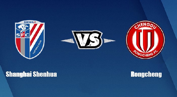 Nhận định Shanghai Shenhua vs Chengdu Rongcheng, 16h30 ngày 17/8: Khó có bất ngờ