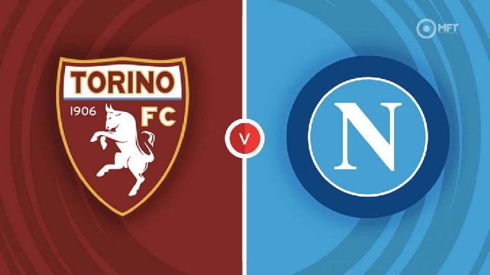 Nhận định Torino vs Napoli, 21h00 ngày 19/3: Khó cản cuồng phong