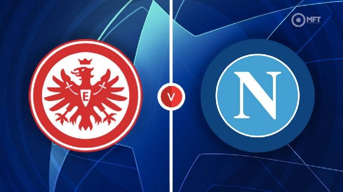 Soi kèo Frankfurt vs Napoli, 03h00 ngày 22/2: Vị khách khủng khiếp