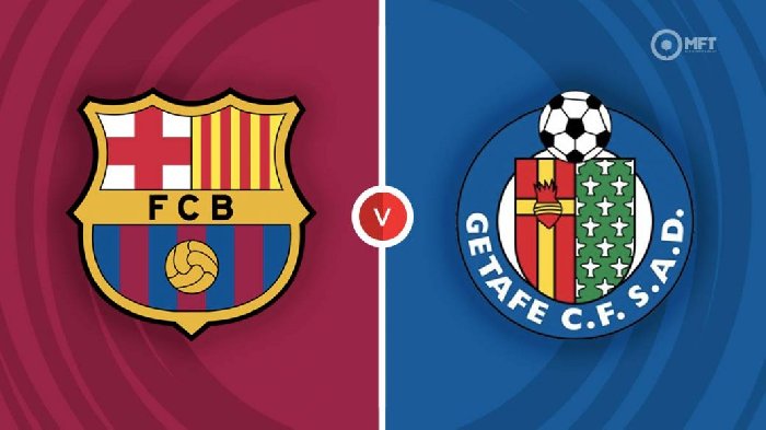Nhận định Barcelona vs Getafe, 0h30 ngày 23/1: Chiến thắng tưng bừng