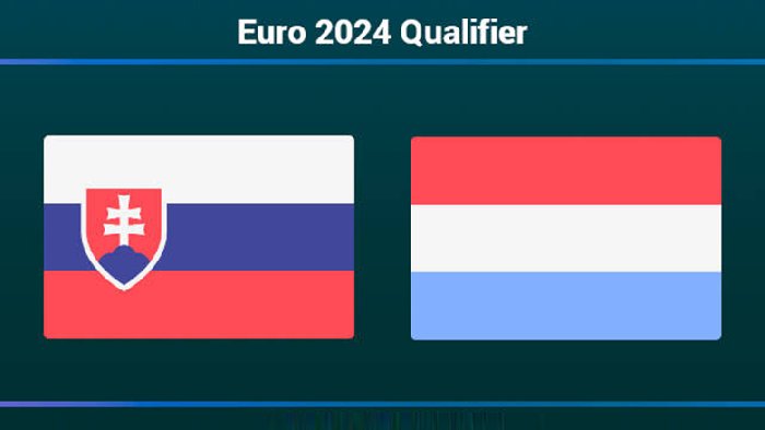 Nhận định Slovakia vs Luxembourg, 2h45 ngày 24/3: Đừng mơ thắng dễ