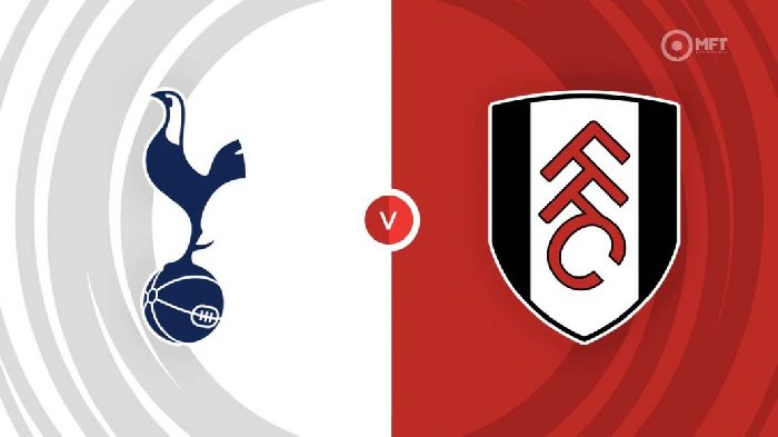 Nhận định Tottenham vs Fulham, 02h00 ngày 24/10: “Gà trống” thắng thế