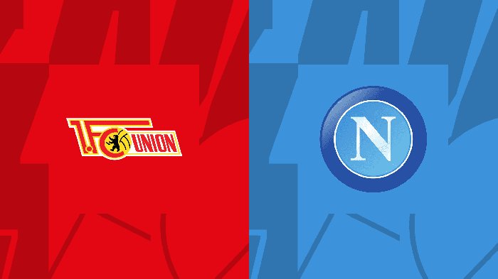 Nhận định Union Berlin vs Napoli, 02h00 ngày 25/10: Khó gượng dậy