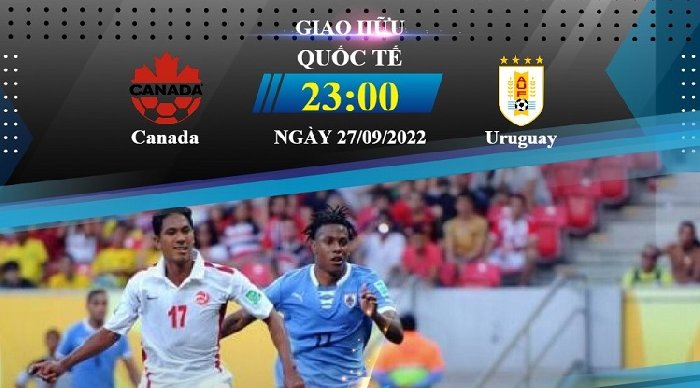 Nhận định Canada vs Uruguay, 23h00 ngày 27/9: Gỡ gạc thể diện