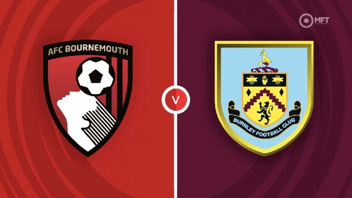 Lật tẩy nhà cái hôm nay: Bournemouth vs Burnley, 21h00 ngày 28/10