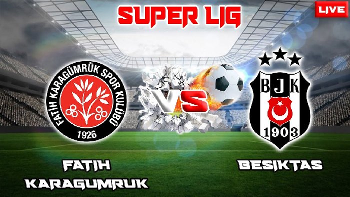Nhận định Fatih Karagumruk vs Besiktas, 00h00 ngày 4/12: Sức mạnh hủy diệt