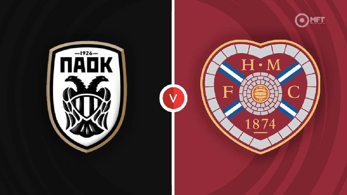 Trận cầu vàng hôm nay: PAOK Saloniki vs Heart, 00h30 ngày 1/9