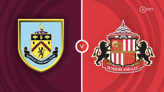 Nhận định Burnley vs Sunderland, 02h00 ngày 1/4: Khó cản bước